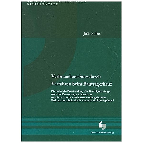 Verbraucherschutz durch Verfahren beim Bauträgerkauf, Julia Kolbe