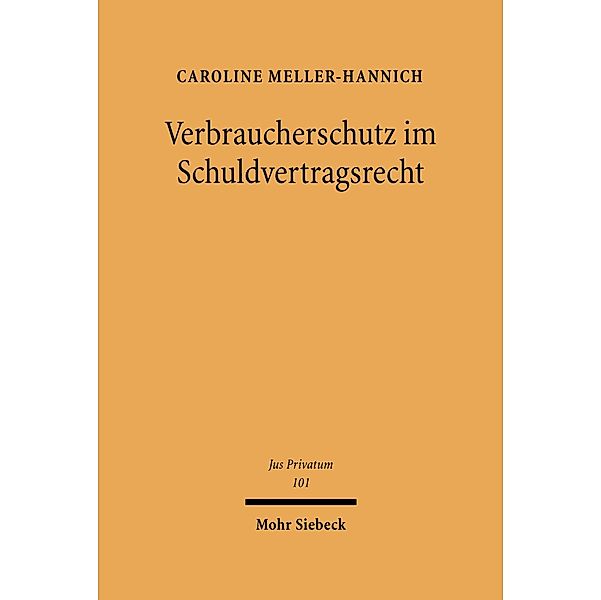 Verbraucherschutz im Schuldvertragsrecht, Caroline Meller-Hannich