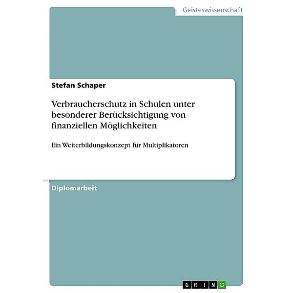 Verbraucherschutz in Schulen unter besonderer Berücksichtigung von finanziellen Möglichkeiten, Stefan Schaper