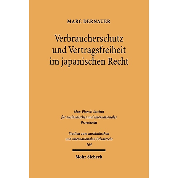 Verbraucherschutz und Vertragsfreiheit im japanischen Recht, Marc Dernauer