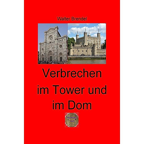 Verbrechen im Tower und im Dom, Walter Brendel