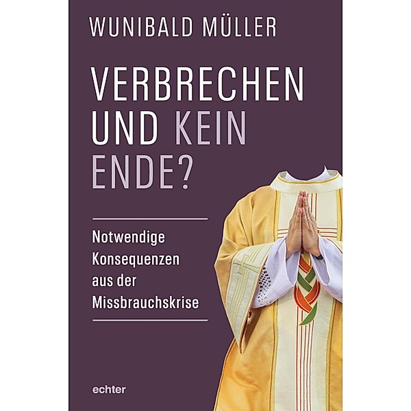 Verbrechen und kein Ende?, Wunibald Müller