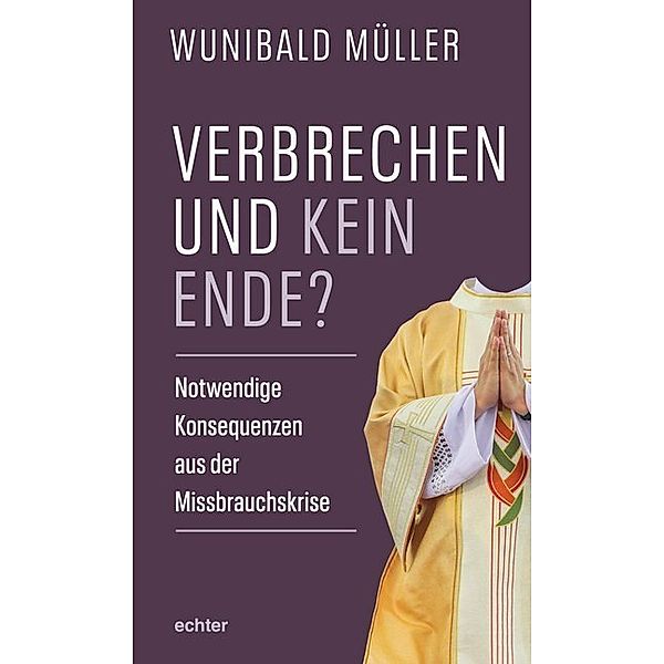 Verbrechen und kein Ende?, Wunibald Müller