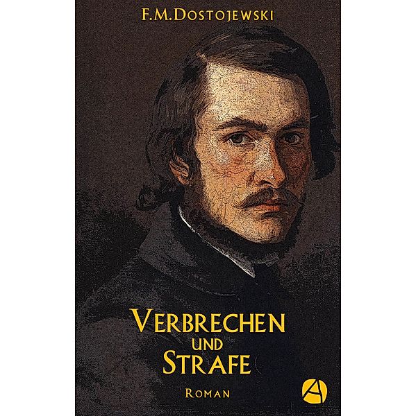 Verbrechen und Strafe / ApeBook Classics Bd.106, Fjodor Dostojewski