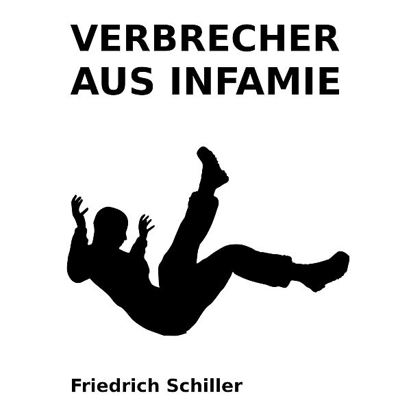 Verbrecher aus Infamie, Friedrich Schiller