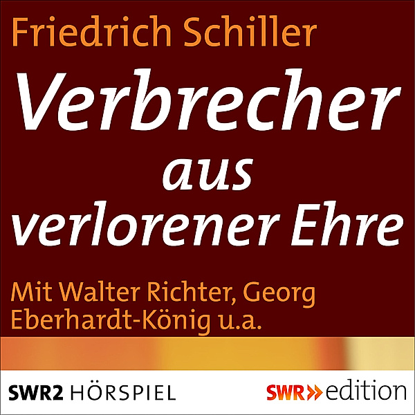 Verbrecher aus verlorener Ehre, Friedrich Schiller