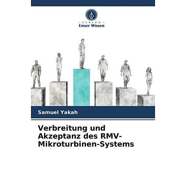 Verbreitung und Akzeptanz des RMV-Mikroturbinen-Systems, Samuel Yakah