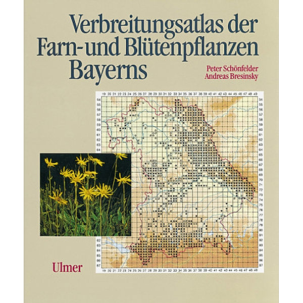 Verbreitungsatlas der Farnpflanzen und Blütenpflanzen Bayerns