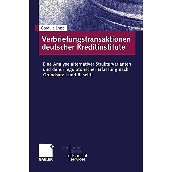 Verbriefungstransaktionen deutscher Kreditinstitute / Schriftenreihe des European Center for Financial Services, Cordula Emse