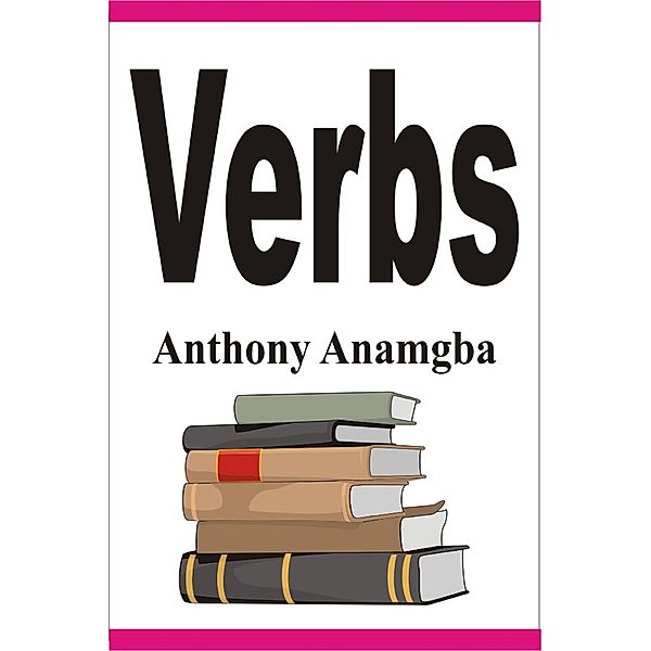 Verbs, Anthony Anamgba