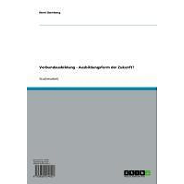 Verbundausbildung - Ausbildungsform der Zukunft?, René Sternberg