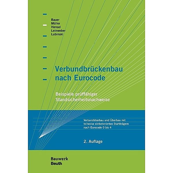 Verbundbrückenbau nach Eurocode, Thomas Bauer, Thomas Hensel, Jakob Leinweber, Stefan Lubinski, Michael Müller