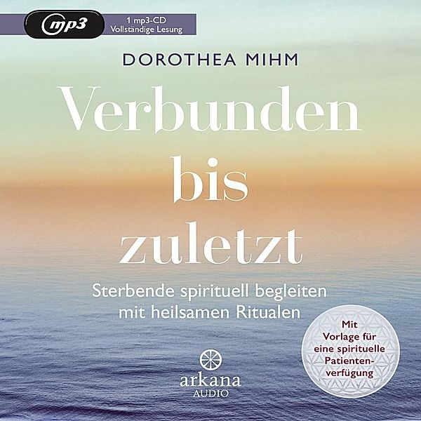 Verbunden bis zuletzt, 1 MP3-CD, Dorothea Mihm