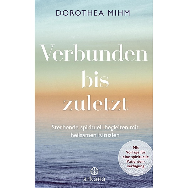 Verbunden bis zuletzt, Dorothea Mihm