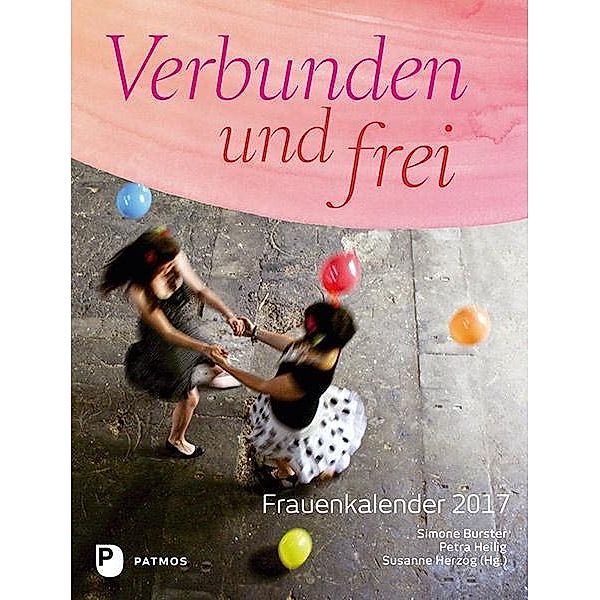 Verbunden und frei, Frauenkalender 2017, Simone Burster, Petra Heilig