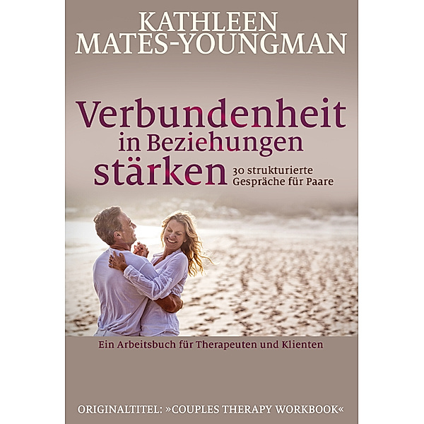 Verbundenheit in Beziehungen stärken, Kathleen Mates-Youngman