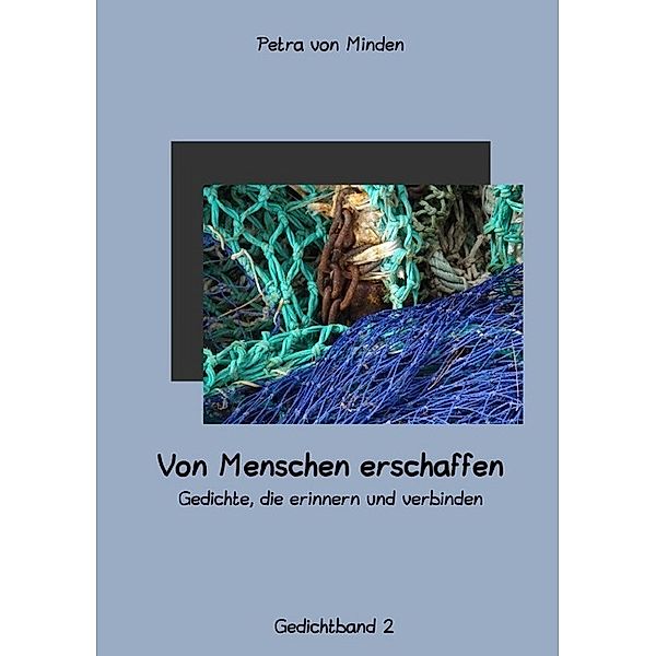 Verbundenheit / Von Menschen erschaffen, Petra von Minden