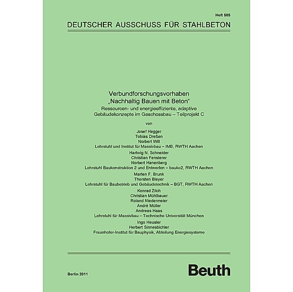 Verbundforschungsvorhaben Nachhaltig Bauen mit Beton, T. Bleyer, M. Brunk, T. Dreßen, C. Fensterer, A. Haas, N. Hanenberg, J. Hegger, I. Heusler, C. Mühlb