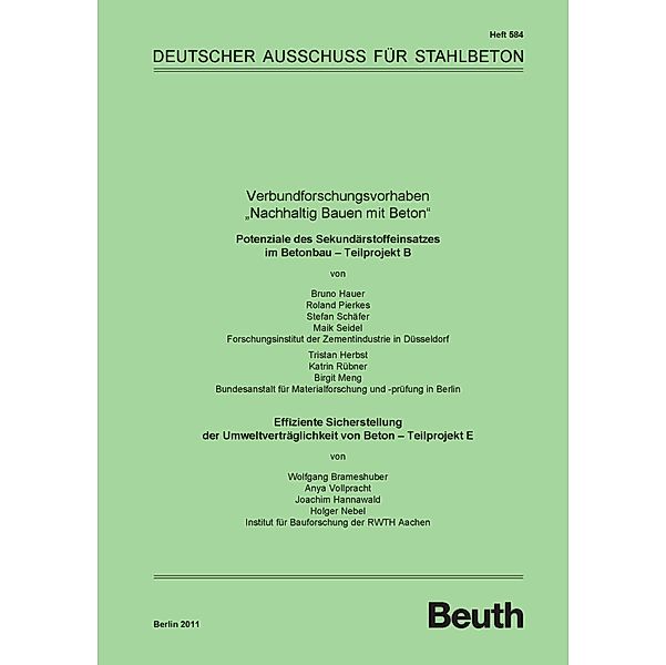 Verbundforschungsvorhaben Nachhaltig Bauen mit Beton, W. Brameshuber, J. Hannawald, B. Hauer, T. Herbst, B. Meng, H. Nebel, R. Pierkes, K. Rübner, S. Schä