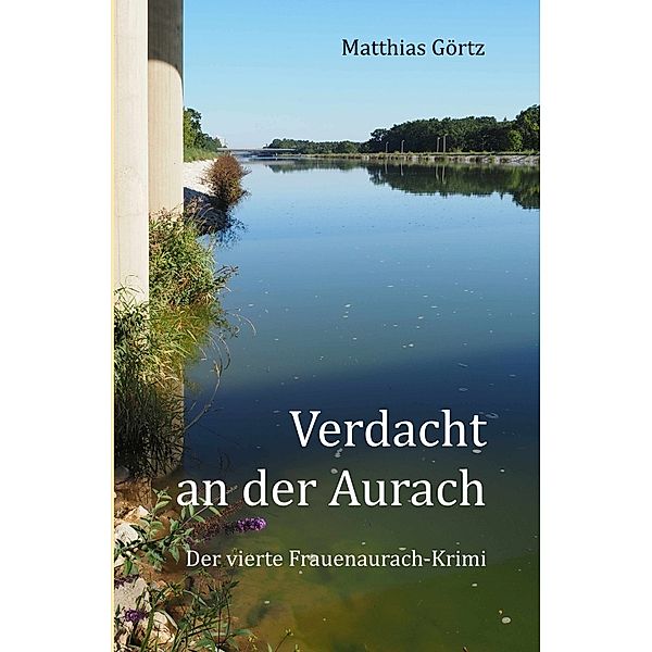 Verdacht an der Aurach, Matthias Görtz