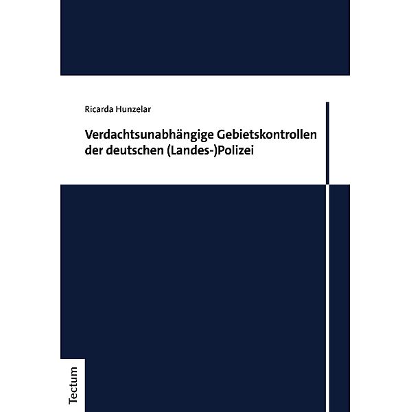 Verdachtsunabhängige Gebietskontrollen der deutschen (Landes-)Polizei, Ricarda Hunzelar