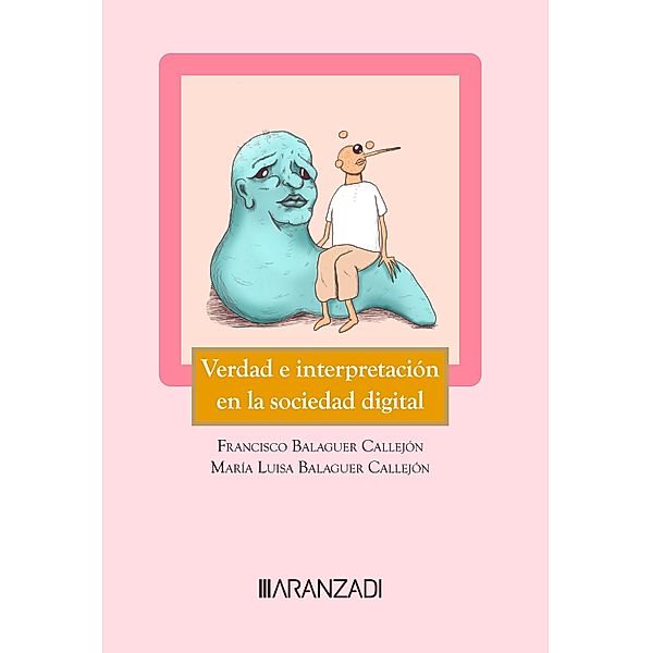 Verdad e interpretación en la sociedad digital / Monografía de Bolsillo Bd.1511, Francisco Balaguer Callejón, Mª Luisa Balaguer Callejón