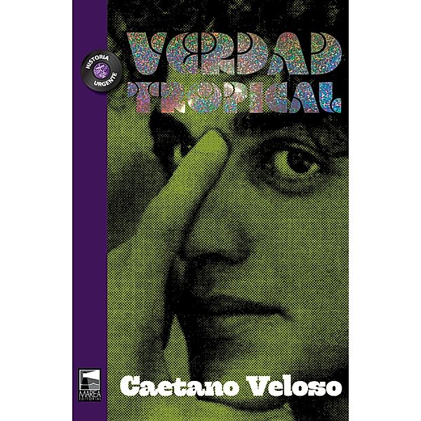 Verdad tropical / Historia Urgente Bd.76, Caetano Veloso