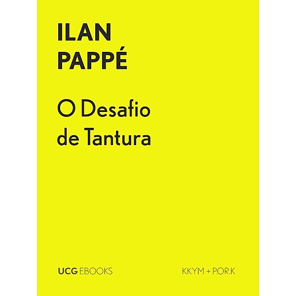 Verdade Histórica, Historiografia Moderna e Obrigações Éticas (UCG EBOOKS, #10) / UCG EBOOKS, Ilan Pappe