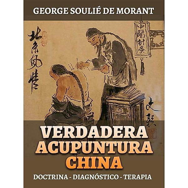 Verdadera Acupuntura China (Traducido), George Soulié de Morant