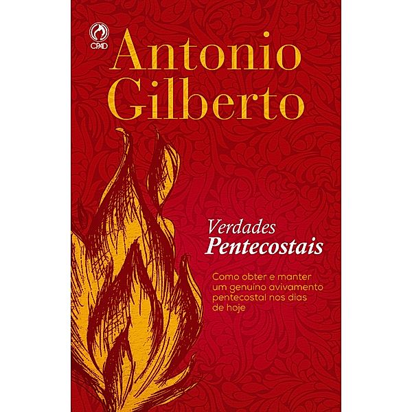 Verdades Pentecostais, Antônio Gilberto
