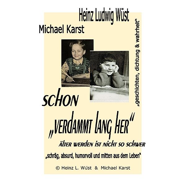 verdammt lang her, Michael Karst Heinz Ludwig Wüst