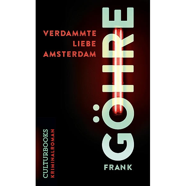 Verdammte Liebe Amsterdam, Frank Göhre