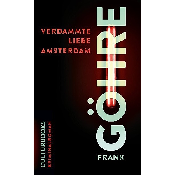 Verdammte Liebe Amsterdam, Frank Göhre