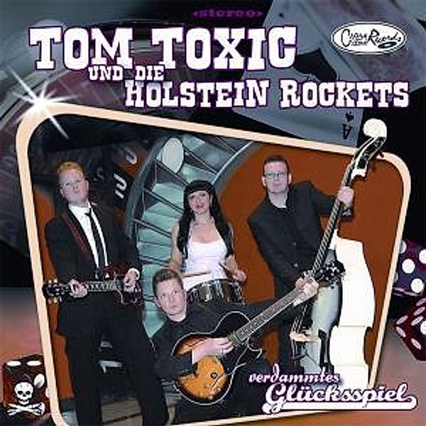 Verdammtes Glücksspiel, Tom Toxic Und Die Holstein Rockets