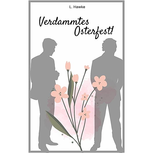 Verdammtes Osterfest, L. Hawke