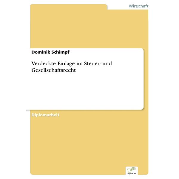 Verdeckte Einlage im Steuer- und Gesellschaftsrecht, Dominik Schimpf