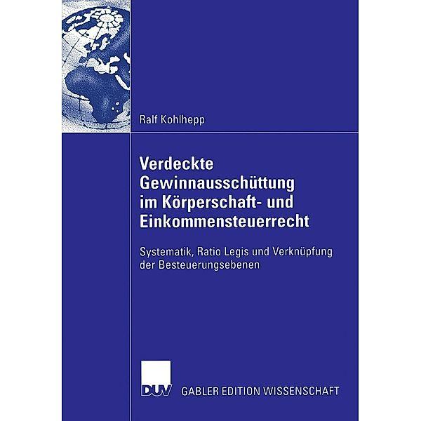 Verdeckte Gewinnausschüttung im Körperschaft- und Einkommensteuerrecht, Ralf Kohlhepp
