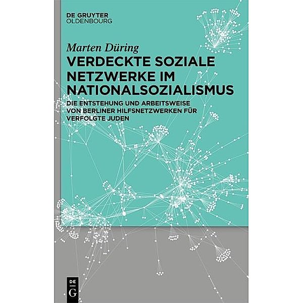 Verdeckte soziale Netzwerke im Nationalsozialismus / Jahrbuch des Dokumentationsarchivs des österreichischen Widerstandes, Marten Düring