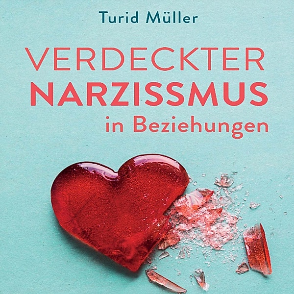 Verdeckter Narzissmus in Beziehungen, Turid Müller