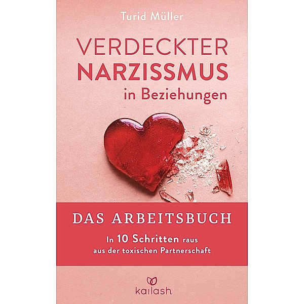 Verdeckter Narzissmus in Beziehungen - Das Arbeitsbuch, Turid Müller