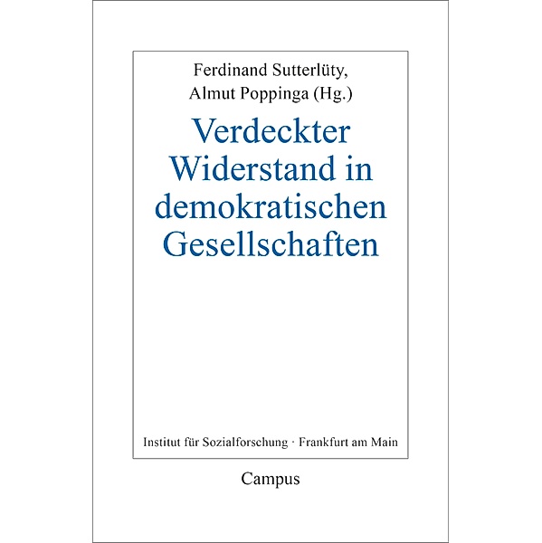 Verdeckter Widerstand in demokratischen Gesellschaften / Frankfurter Beiträge zur Soziologie und Sozialphilosophie Bd.34