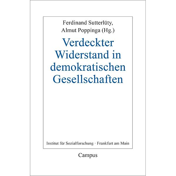 Verdeckter Widerstand in demokratischen Gesellschaften / Frankfurter Beiträge zur Soziologie und Sozialphilosophie Bd.34