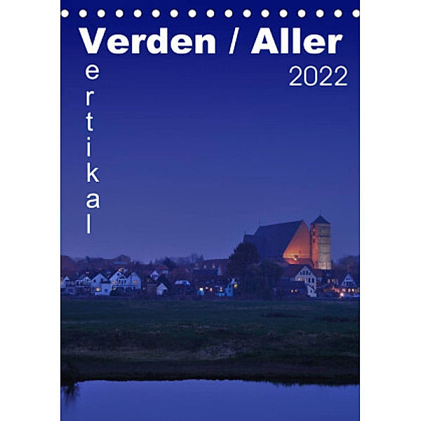 Verden / Aller - vertikal (Tischkalender 2022 DIN A5 hoch), Uwe Bade