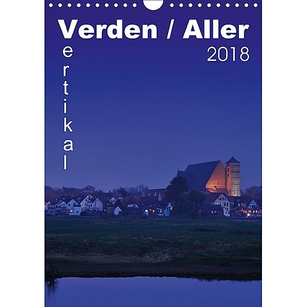 Verden / Aller - vertikal (Wandkalender 2018 DIN A4 hoch), Uwe Bade