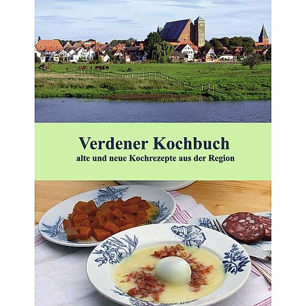 Verdener Kochbuch, Ute Redeker-Sosnizka, Brigitte Hanschmann, Ute Schernich, Regina Barbara Teuber