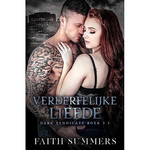 Verderfelijke liefde (Dark Syndicate, #3.5) / Dark Syndicate, Faith Summers