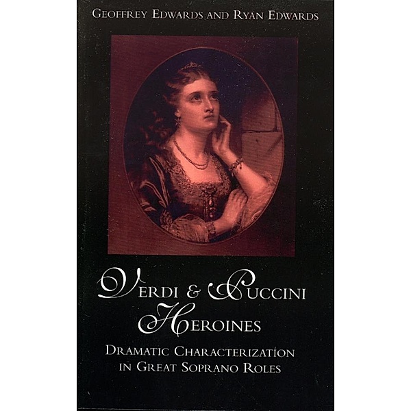 Verdi and Puccini Heroines, Geoffrey Edwards, Ryan Edwards
