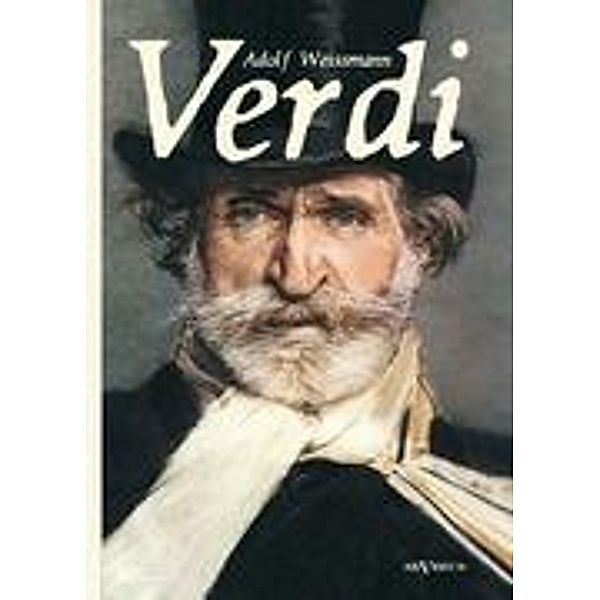 Verdi: Mensch und Werk, Adolf Weißmann