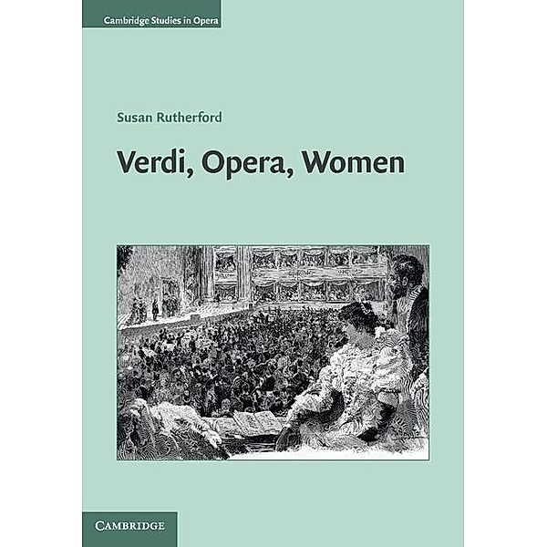 Verdi, Opera, Women / Cambridge Studies in Opera, Susan Rutherford