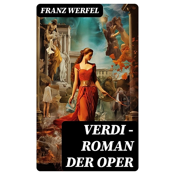 Verdi - Roman der Oper, Franz Werfel